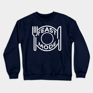 Feast Mode - White Crewneck Sweatshirt